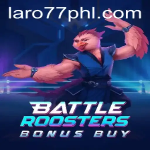 BattleRoostersBonusBuy Game Review: A New Player's Guide on Laro77 Ph