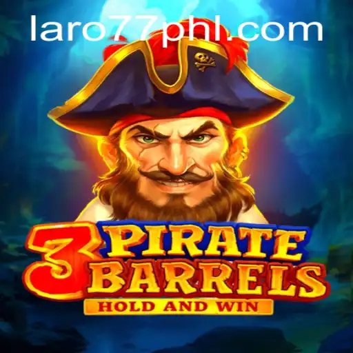 3PirateBarrels: An Adventure Awaits in the World of Laro77 PH