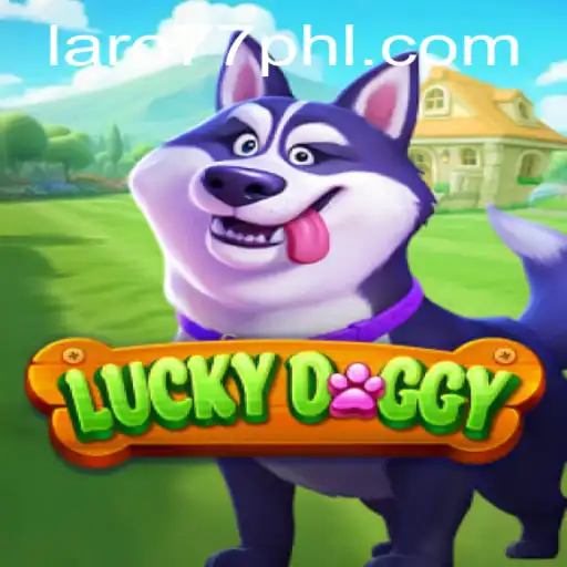 Exploring the Excitement of LuckyDoggy with Laro77 PH