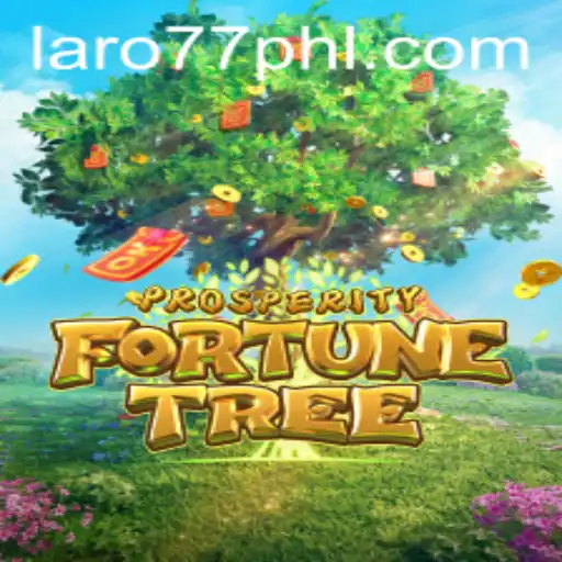Exploring the Exciting World of ProsperityFortuneTree with Laro77 PH