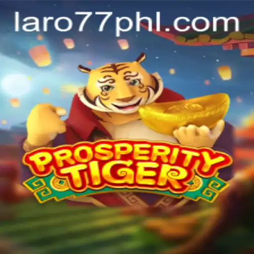 Exploring the Thrilling World of ProsperityTiger: An In-depth Look at Laro77 PH's Latest Sensation