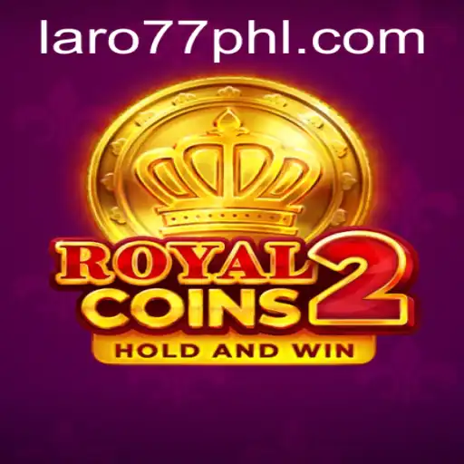 Exploring the Exciting World of RoyalCoins2 with Laro77 PH